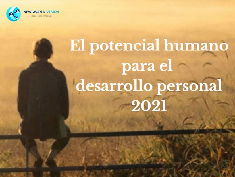 El potencial humano para el desarrollo personal 2021