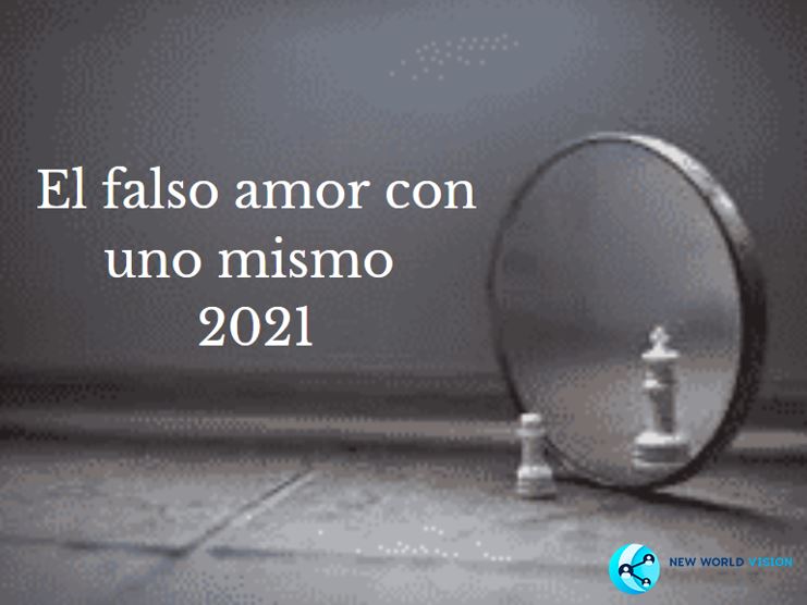 El falso amor con uno mismo 2021