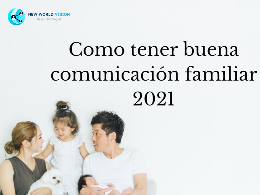 Como tener buena comunicación familiar 2021