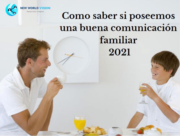 Como saber si poseemos una buena comunicación familiar 2021
