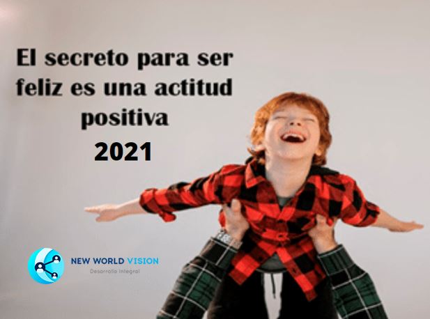 El secreto para ser feliz es una actitud positiva 2021